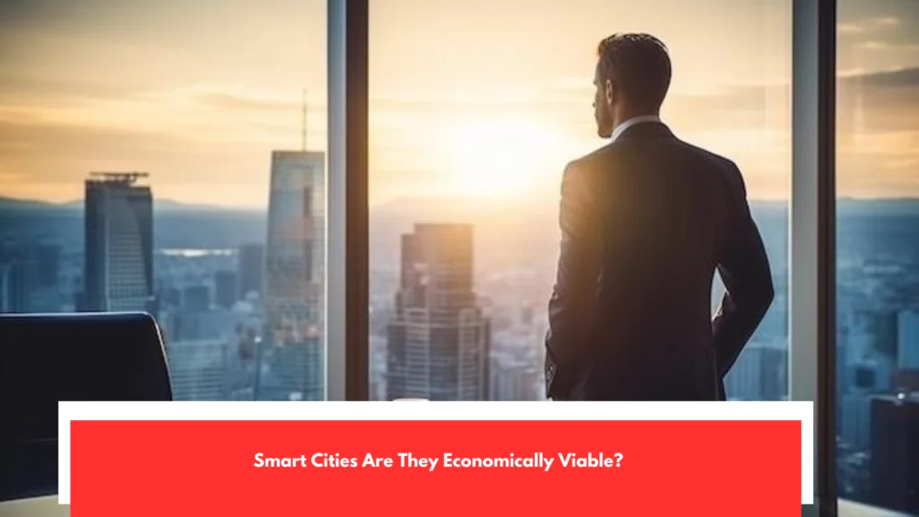 Smart Cities Are They Economically Viable?
