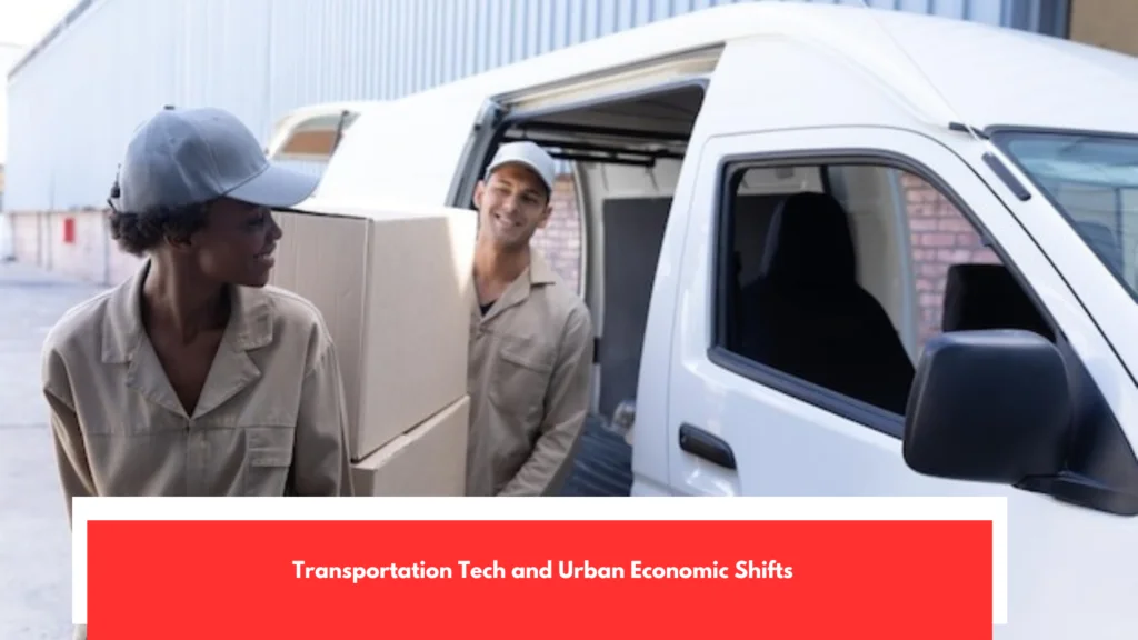 Transportation Tech and Urban Economic Shifts